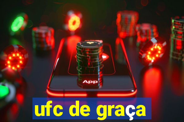 ufc de graça